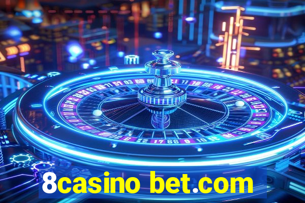 8casino bet.com